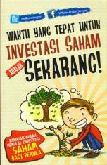 Waktu yang Tepat Untuk Investasi Saham adalah Sekarang!